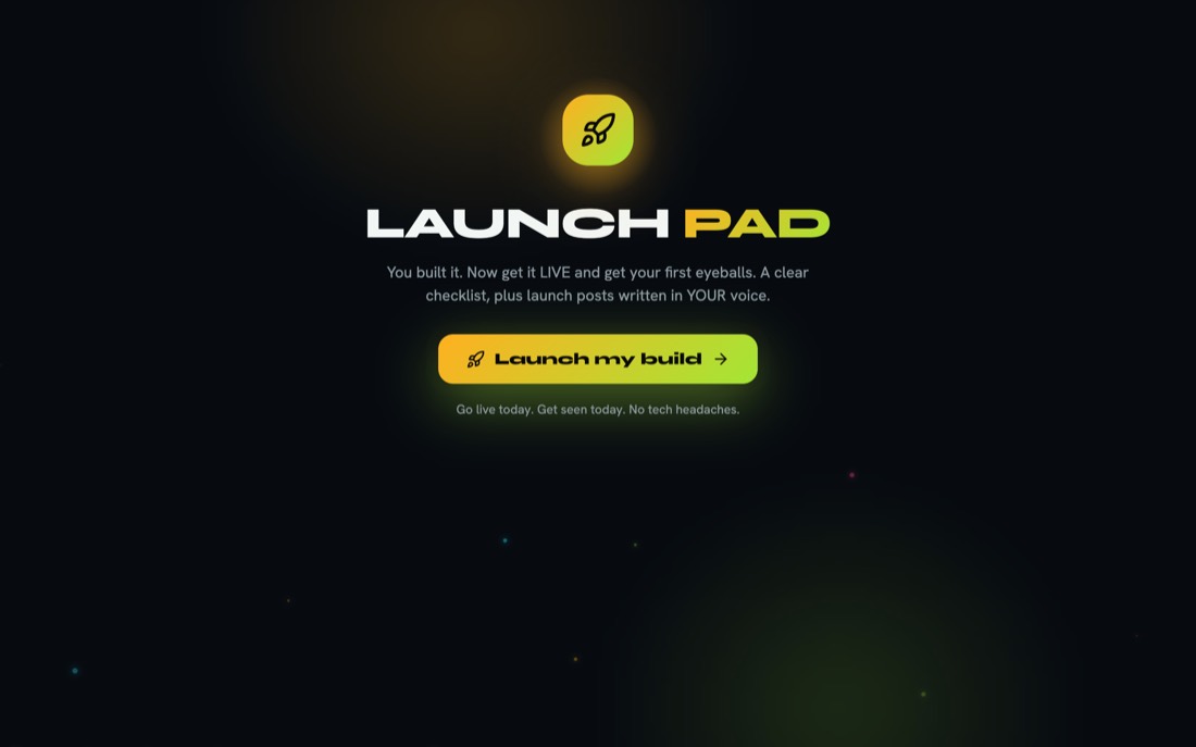 Launch Pad, a live tool that gets your build live with a checklist and launch posts