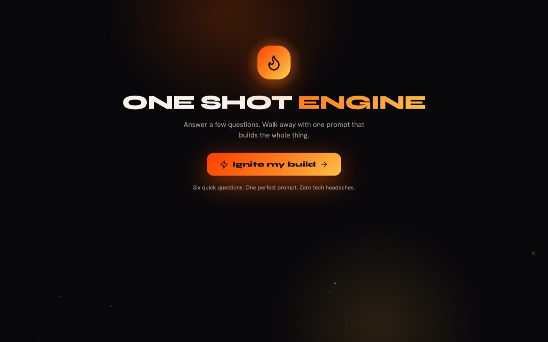One Shot Engine, a live tool that turns a few answers into one build-ready prompt